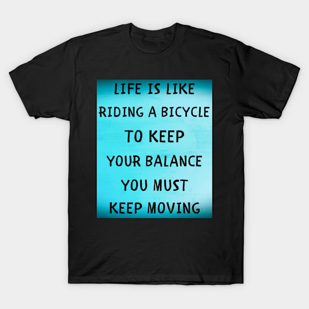 Life is like riding a bicycle T-Shirt by IOANNISSKEVAS